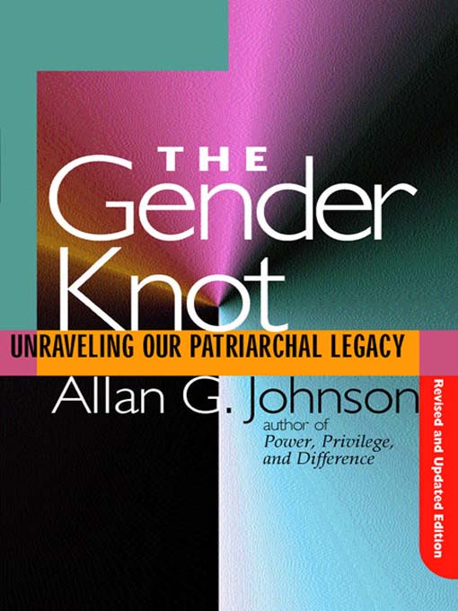 Title details for The Gender Knot by Allan G. Johnson - Available
